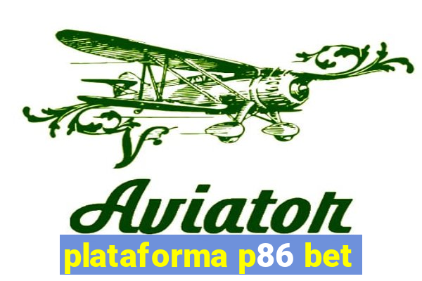 plataforma p86 bet